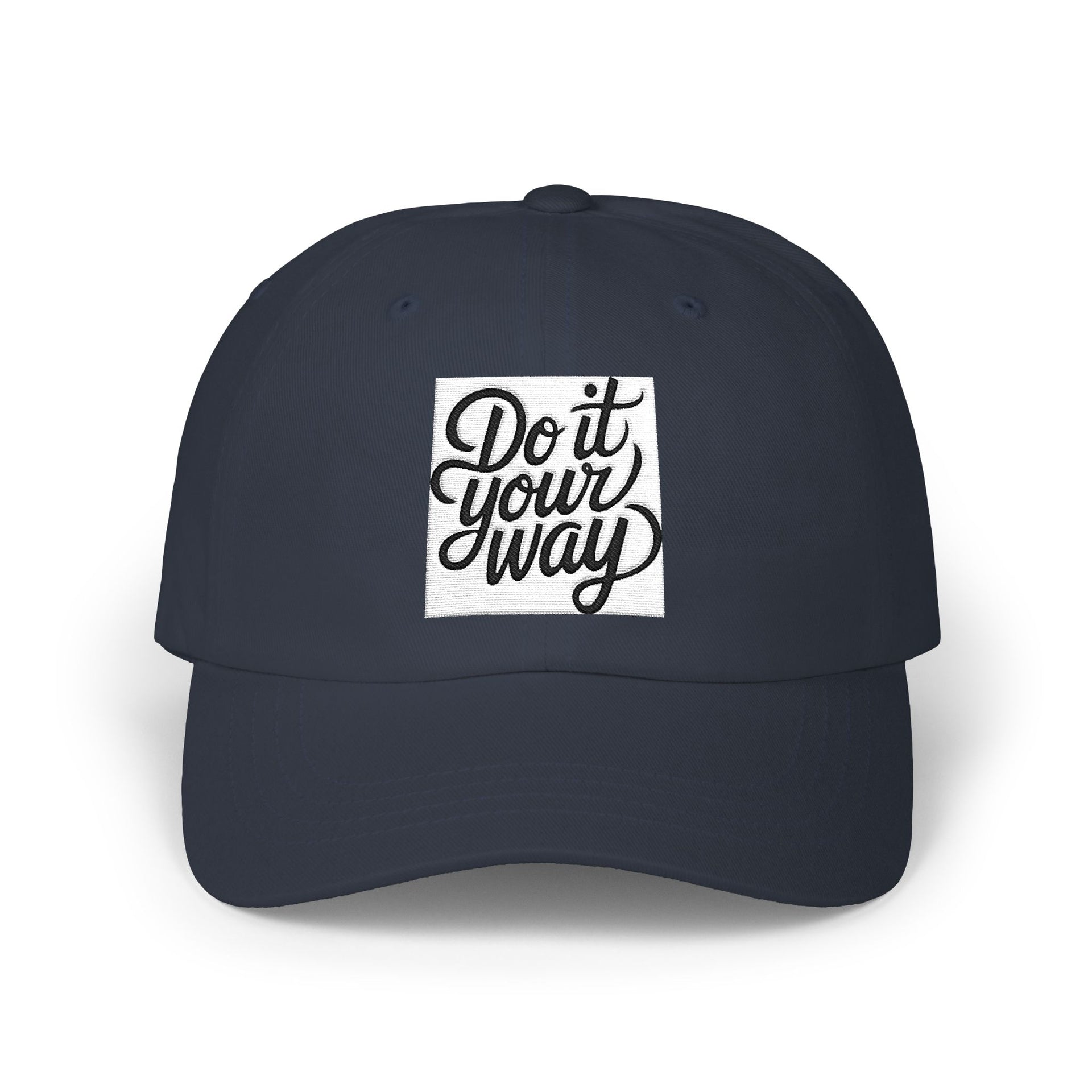 Do It Your Way Dad Cap — Embroidered Inspirational Baseball Hat