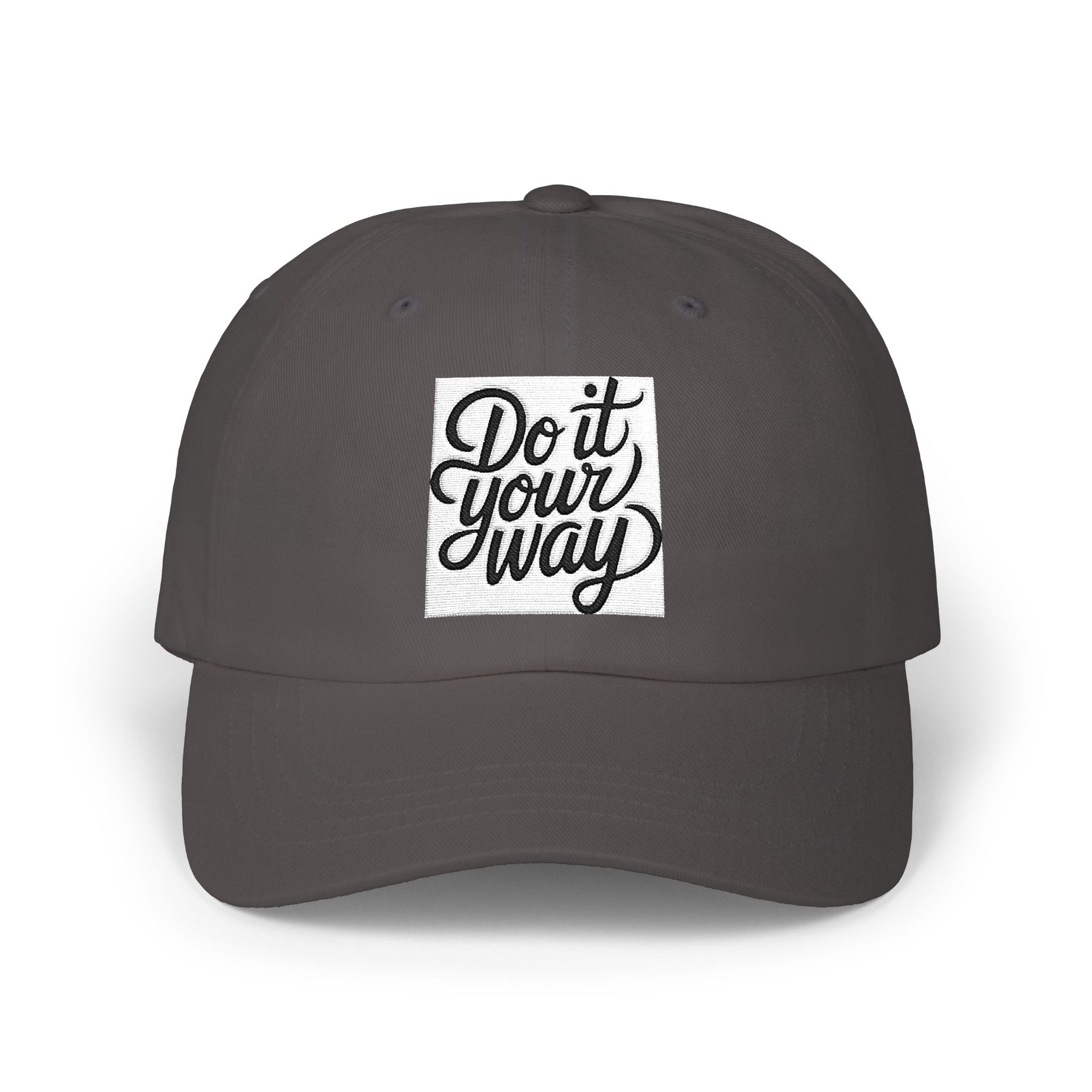 Do It Your Way Dad Cap — Embroidered Inspirational Baseball Hat